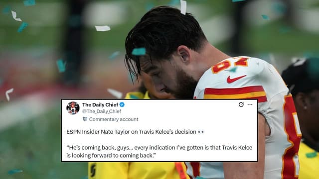 “He’s Coming Back”: ESPN Insider Nate Taylor on Travis Kelce’s Decision