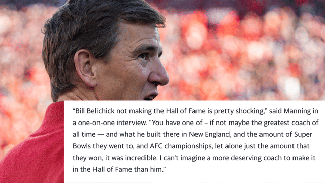 Eli Manning: Bill Belichick Is “Most Deserving” Hall of Fame Coach